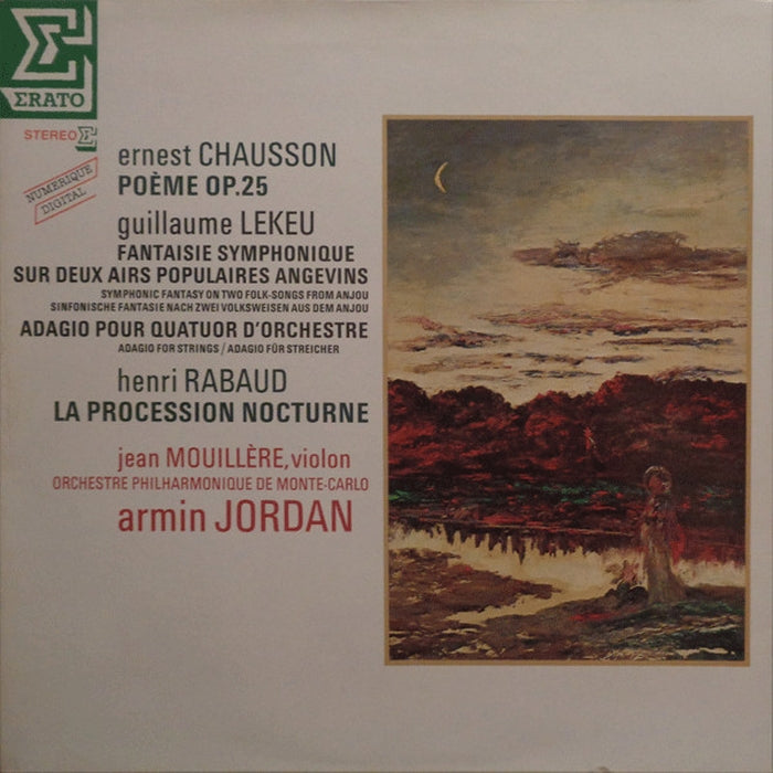 Ernest Chausson, Guillaume Lekeu, Henri Rabaud, Jean Mouillère, Orchestre Philharmonique De Monte-Carlo, Armin Jordan – La Procession Nocturne, Op. 6 / Fantaisie Symphonique / Adagio Pour Quatuor D'Orchestre, Op. 3 / Poème Op. 25 (VG+/VG)