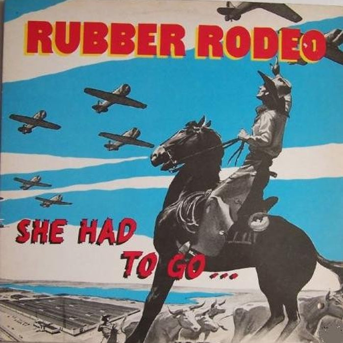 Rubber Rodeo – She Had To Go... (VG/VG+)