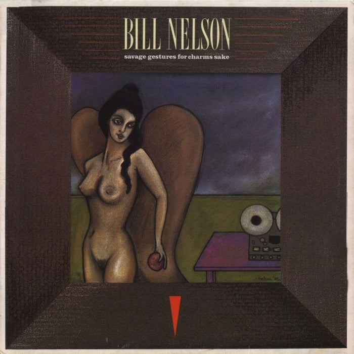 Bill Nelson – Savage Gestures For Charms Sake (E/E)