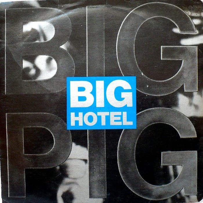 Big Pig – Big Hotel (E/VG+)