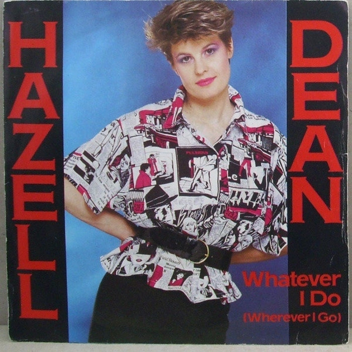 Hazell Dean – Whatever I Do (Wherever I Go) (VG+/VG)