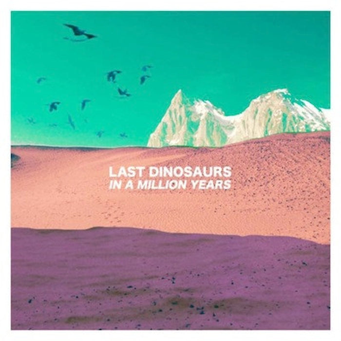 Last Dinosaurs – In A Million Years (NM/NM)