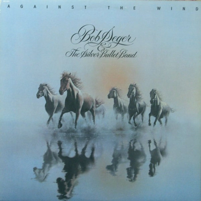 Bob Seger And The Silver Bullet Band – Against The Wind (E/VG+)