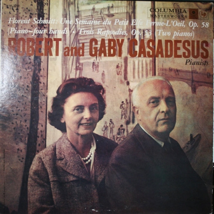 Robert Casadesus, Gaby Casadesus, Florent Schmitt – Une Semaine Du Petit Elfe Ferme-L'Oeil, Op. 58 (Piano-Four Hands) - Trios Rapsodies, Op. 53 (Two Pianos) (E/VG)