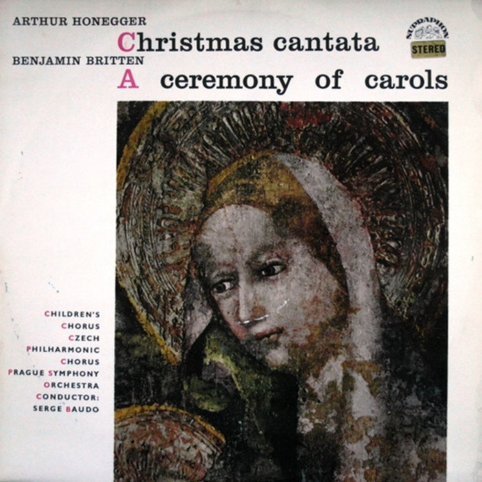Arthur Honegger, Benjamin Britten, Dětský Sbor Čs. Rozhlasu, Czech Philharmonic Chorus, The Prague Symphony Orchestra, Serge Baudo – Christmas Cantata - A Ceremony Of Carols (VG+/VG+)