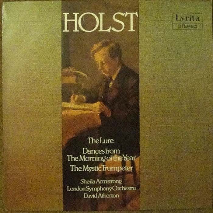 Gustav Holst, David Atherton, The London Symphony Orchestra, Sheila Armstrong – The Lure / Dances From “The Morning Of The Year” / The Mystic Trumpeter (VG+/VG+)
