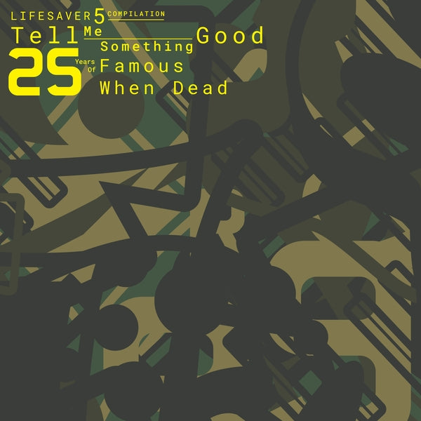 Lifesaver 5 Compilation: Tell Me Something Good - 25 Years Of Famous When Dead |